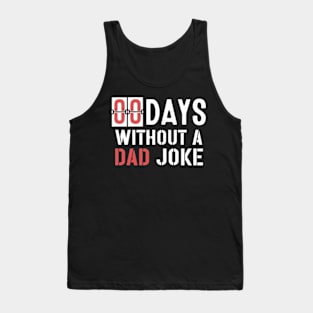 Zero Days Without a Dad Joke,Dad Joke, Humor Dad Quotes,Funny Dad Quote,Without Making A Dad Joke Tank Top